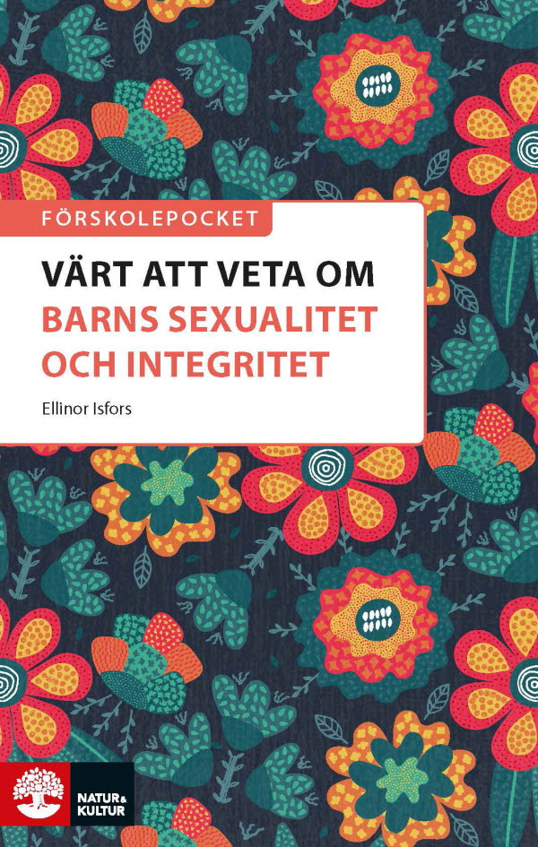 Värt Att Veta Om Barns Sexualitet Och Integritet - Natur & Kultur