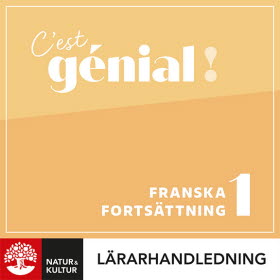 C'est génial ! Franska Fortsättning 1 Lärarhandledn Webb, tredje upplagan