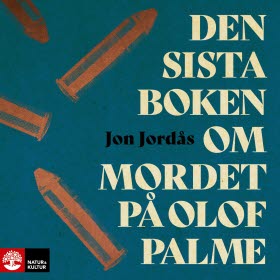 Den sista boken om mordet på Olof Palme