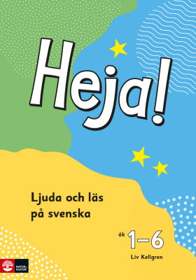 Heja! Ljuda och läs på svenska åk 1-6 Elevbok