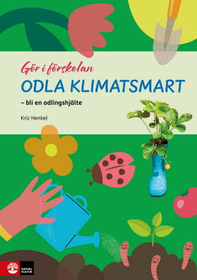 Gör i förskolan Odla klimatsmart